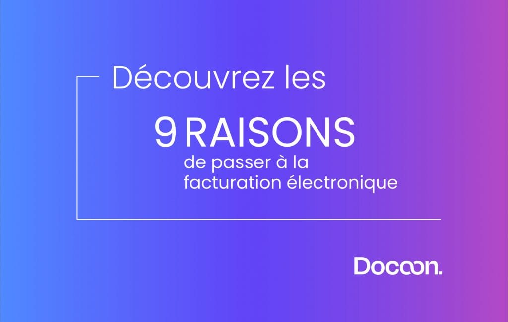 Facturation électronique : 9 très bonnes raisons de le faire