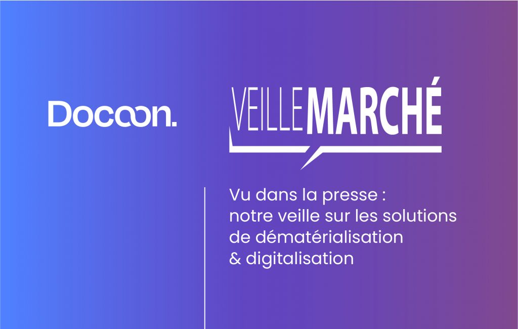 Veille sur les solutions de dématérialisation & digitalisation