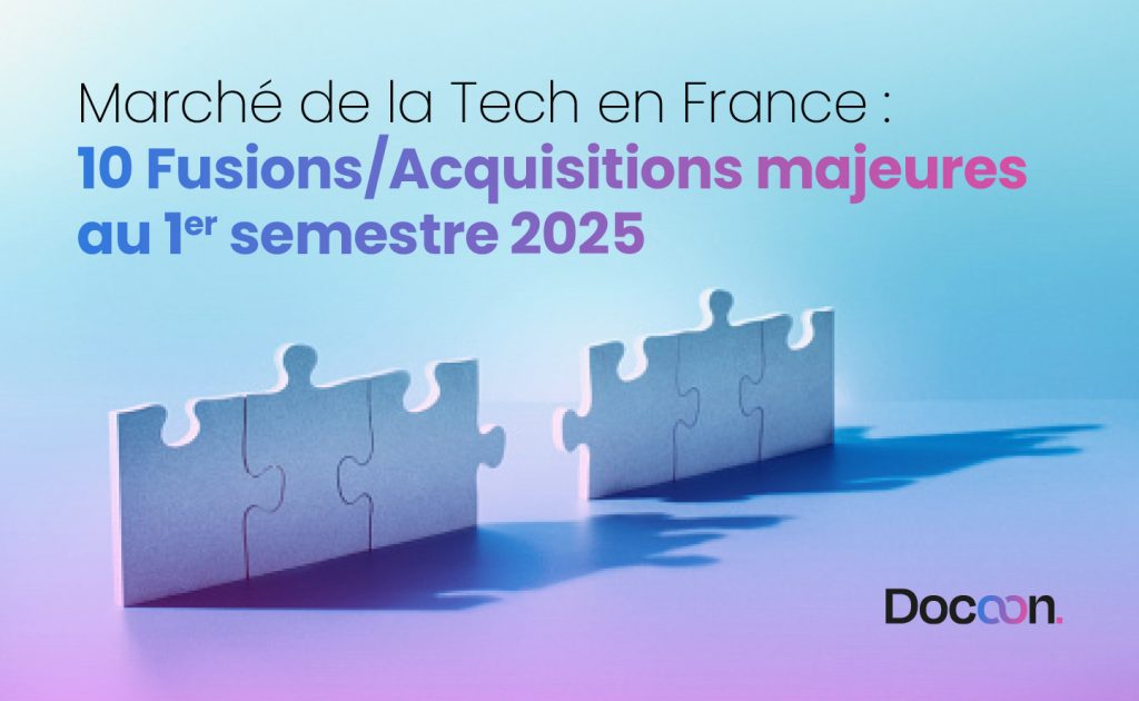 Visuel illustrant les 10 fusions/acquisitions majeures du secteur de la tech en France, au 1er semestre 2025.